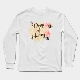 Drop of Honey Long Sleeve T-Shirt